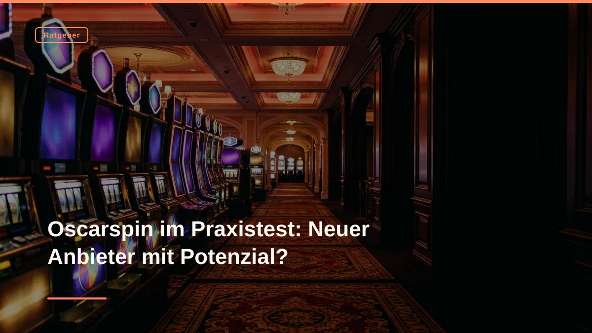 Oscarspin im Praxistest: Neuer Anbieter mit Potenzial?