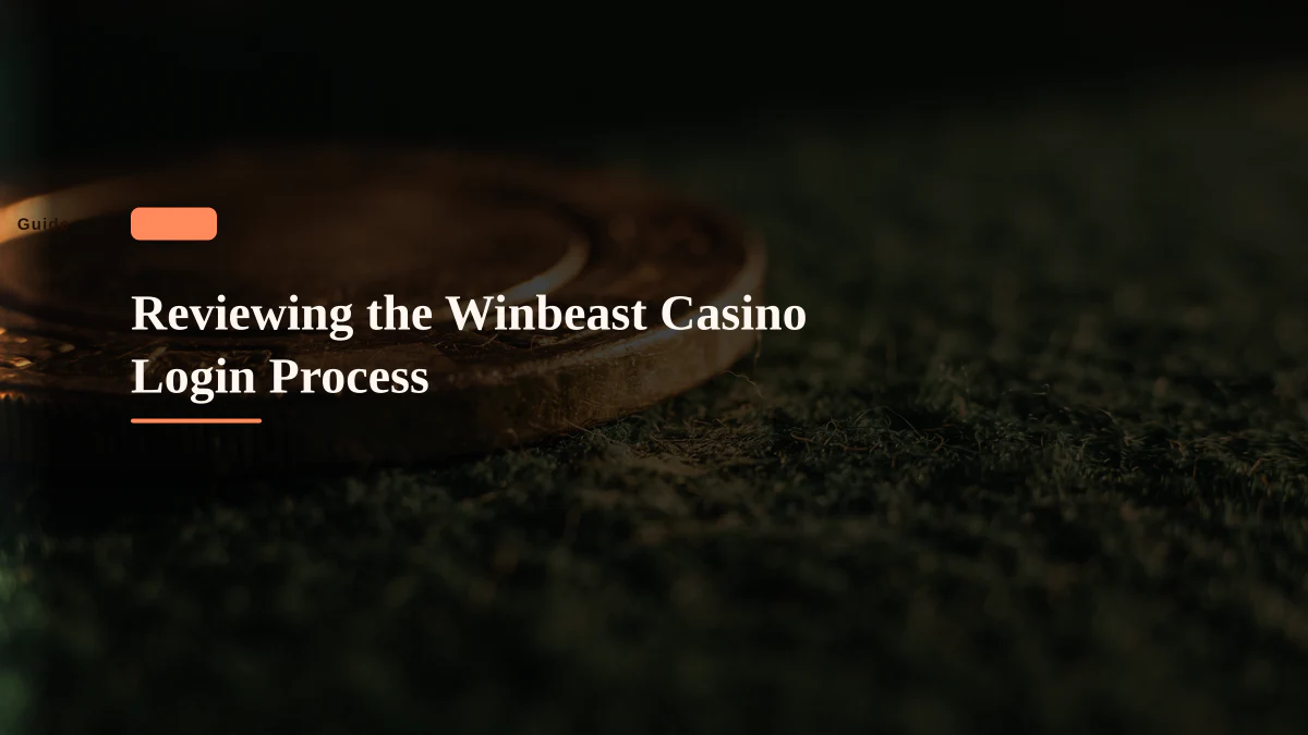 Reviewing the Winbeast Casino Login Process