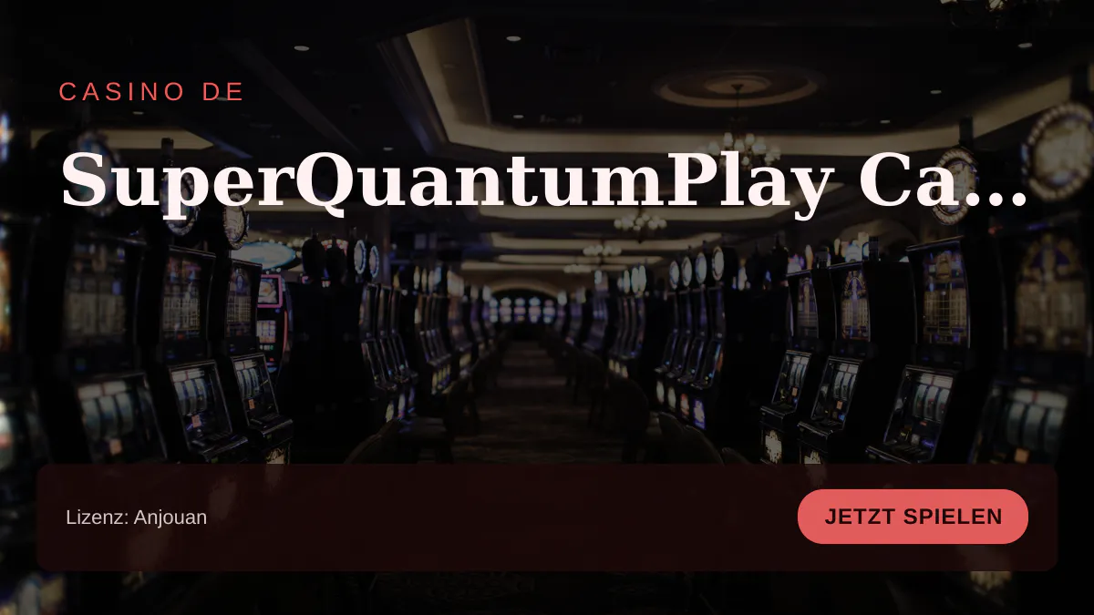 Superquantumplay Casino für Spieler im deutschsprachigen Raum: Angebot, Limits und praktischer Überblick