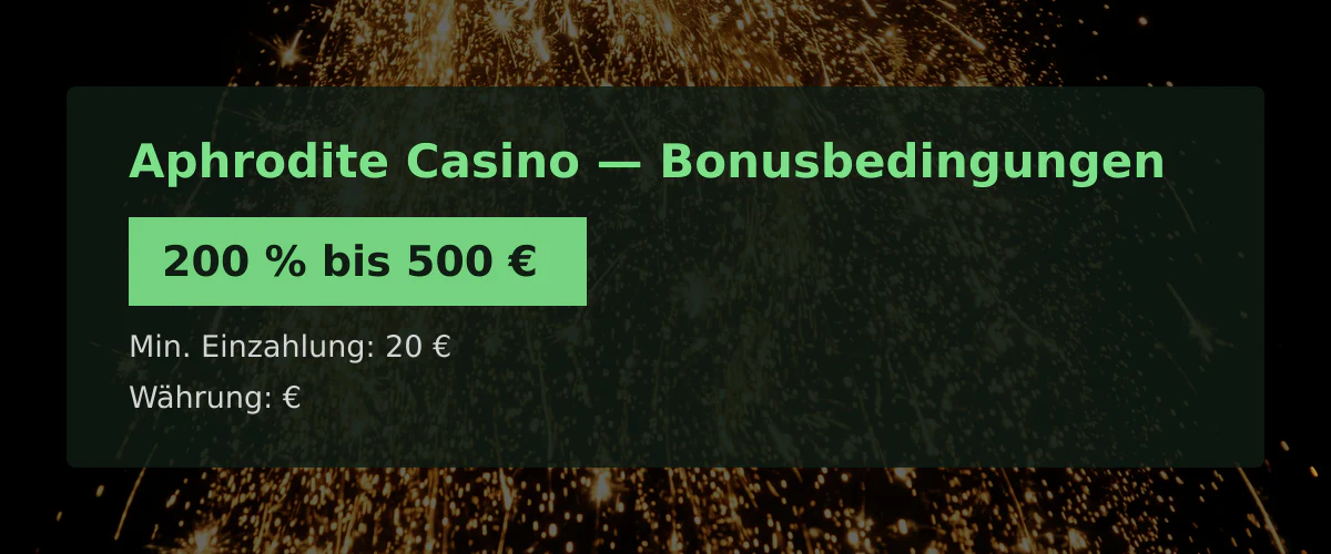Aphrodite Casino &mdash; Bonusbedingungen: 200 % bis 500 &euro;