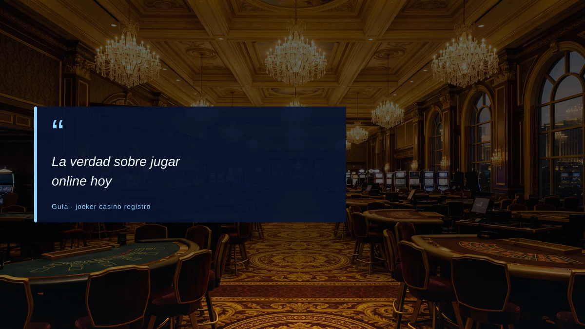 La verdad sobre jugar online hoy