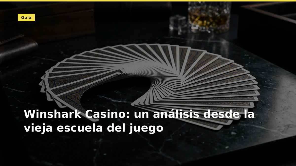 Winshark Casino: un análisis desde la vieja escuela del juego
