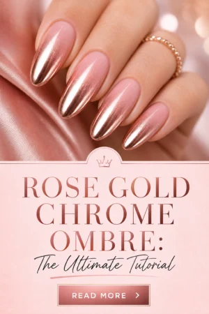 Rose Gold Chrome Ombre Nails: The Ultimate Tutorial