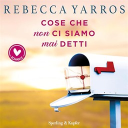 Rebecca Yarros – Cose che non ci siamo mai detti (2024) (mp3 – 128 kbps)