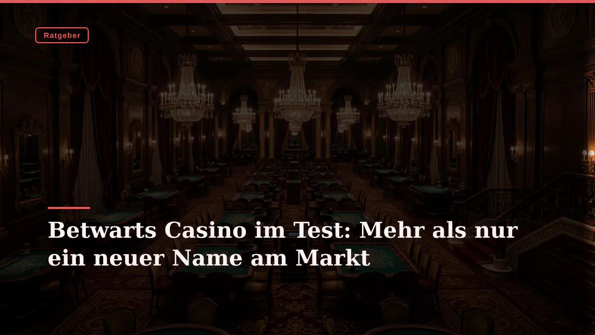 Betwarts Casino im Test: Mehr als nur ein neuer Name am Markt