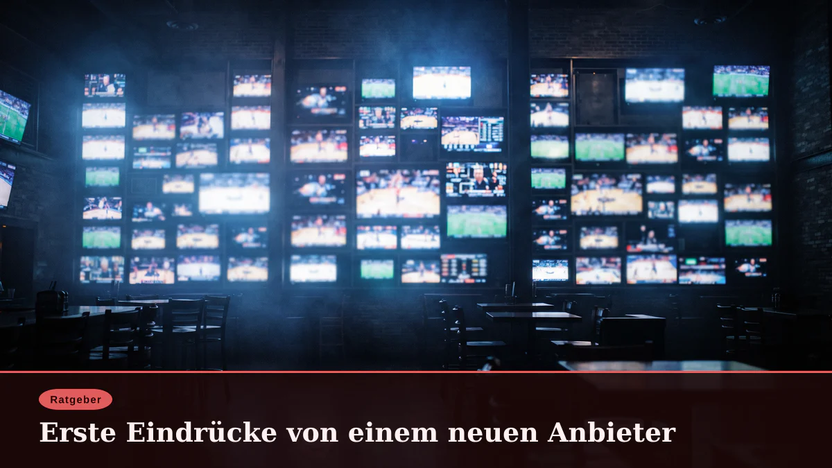 Erste Eindrücke von einem neuen Anbieter