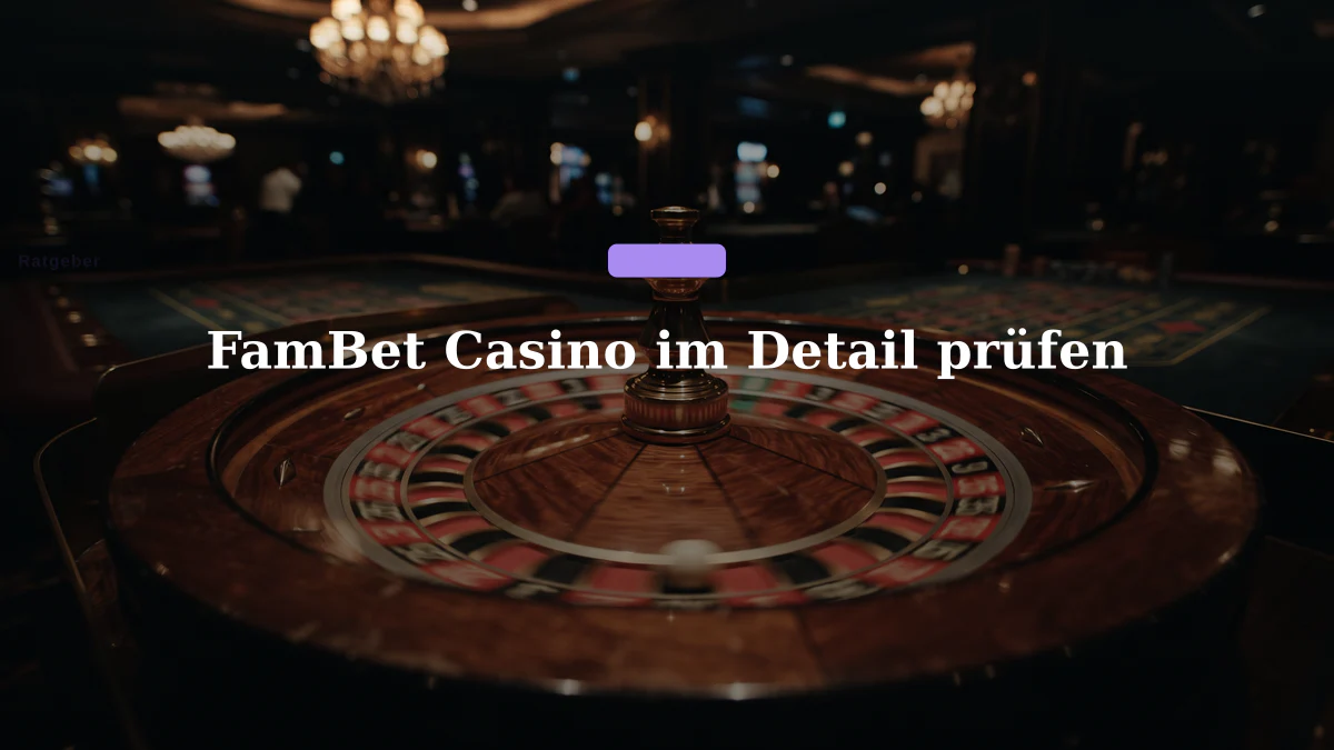 FamBet Casino im Detail prüfen