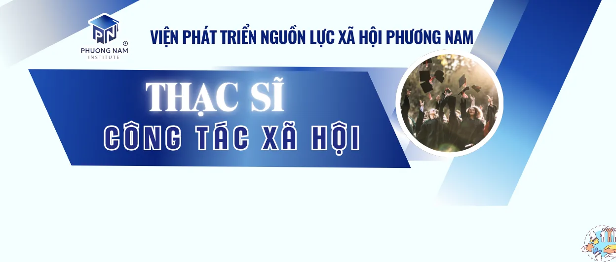 THẠC SĨ CÔNG TÁC XÃ HỘI