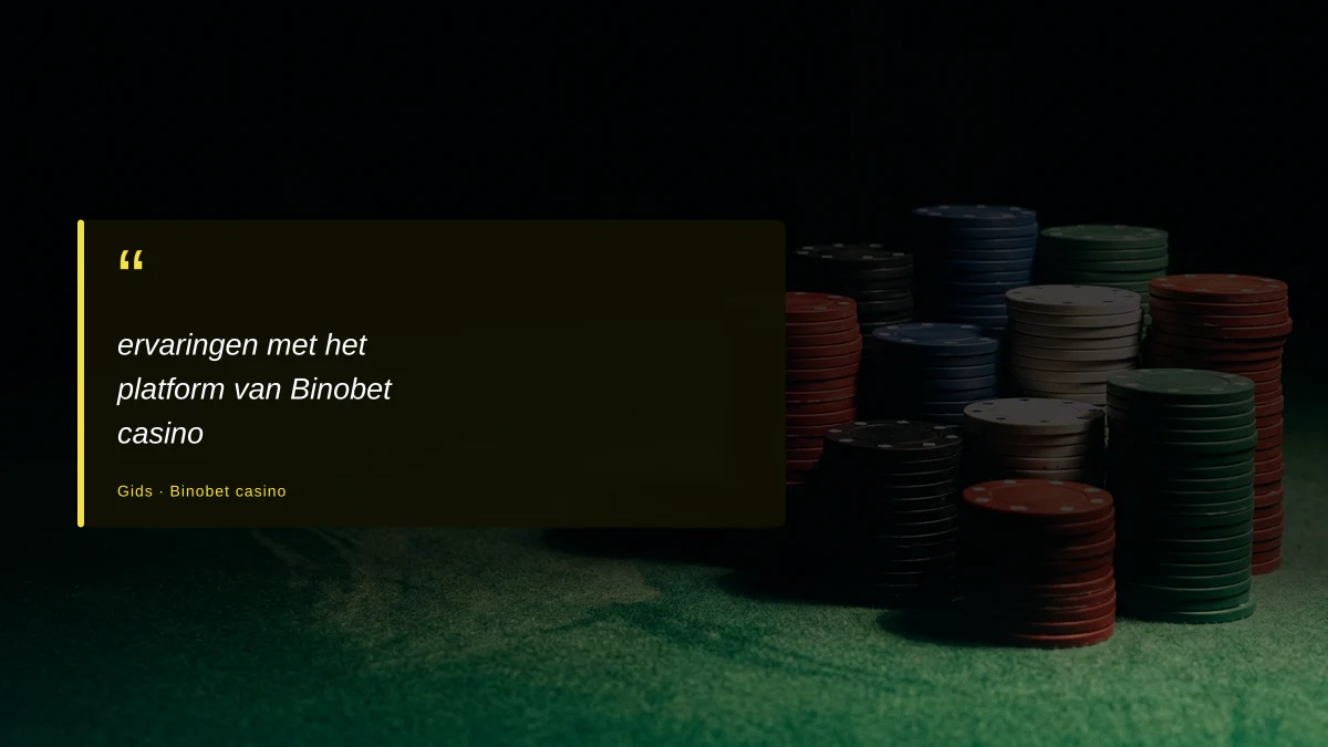 ervaringen met het platform van Binobet casino