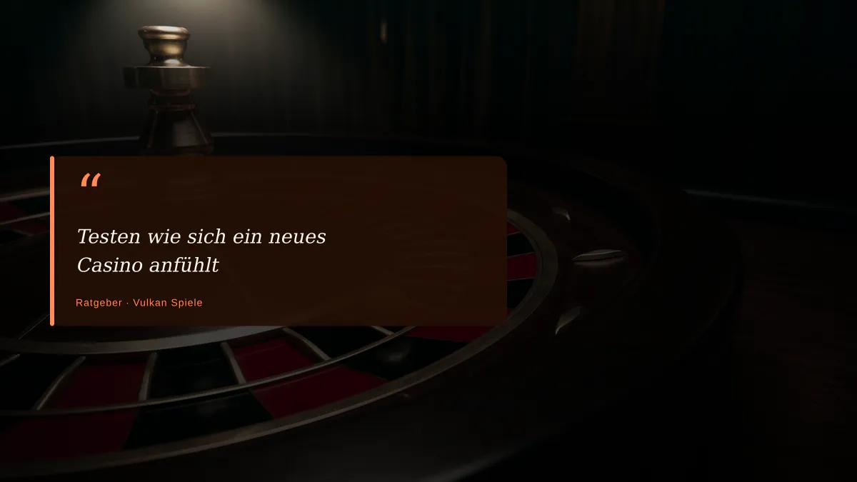 Testen wie sich ein neues Casino anfühlt