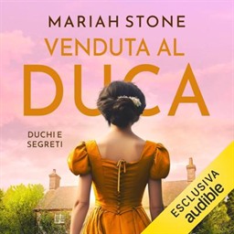 Mariah Stone – Venduta al duca꞉ Duchi e segreti, Vol. 4.5 (2026) (mp3 – 128 kbps)