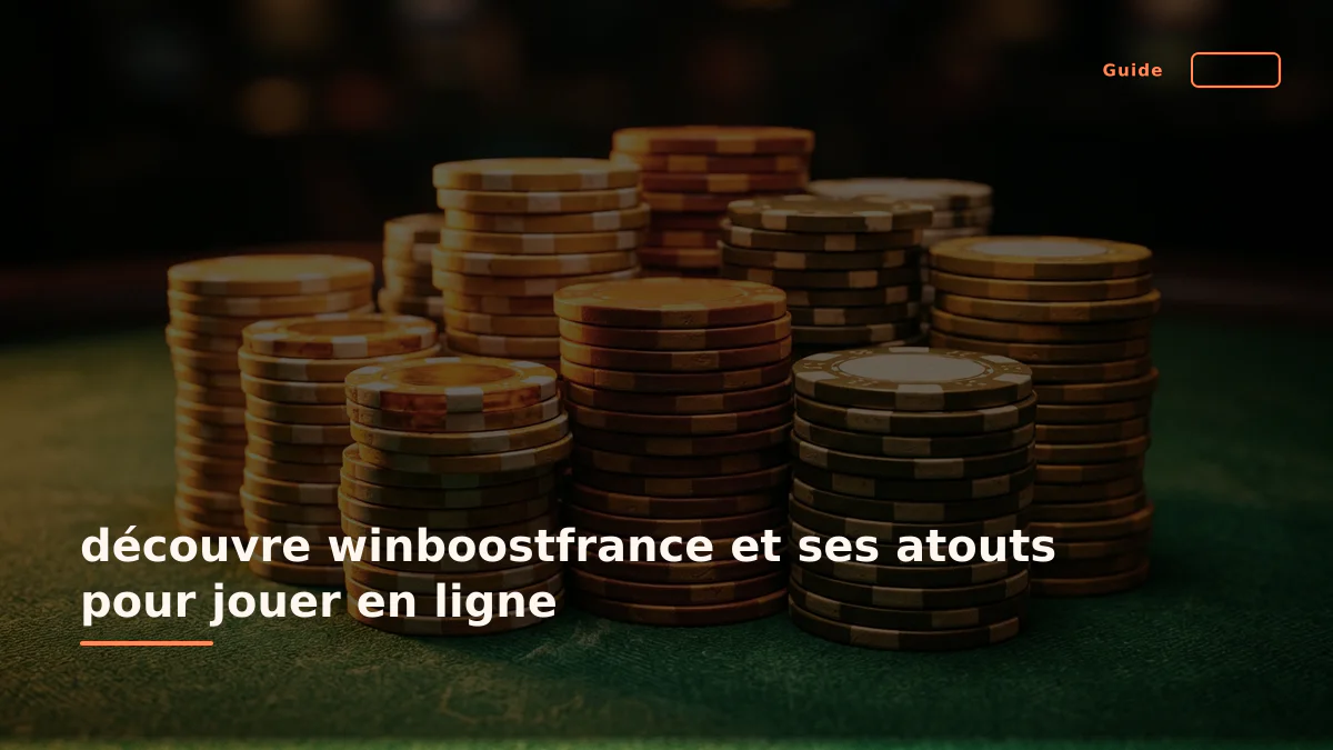 découvre winboostfrance et ses atouts pour jouer en ligne
