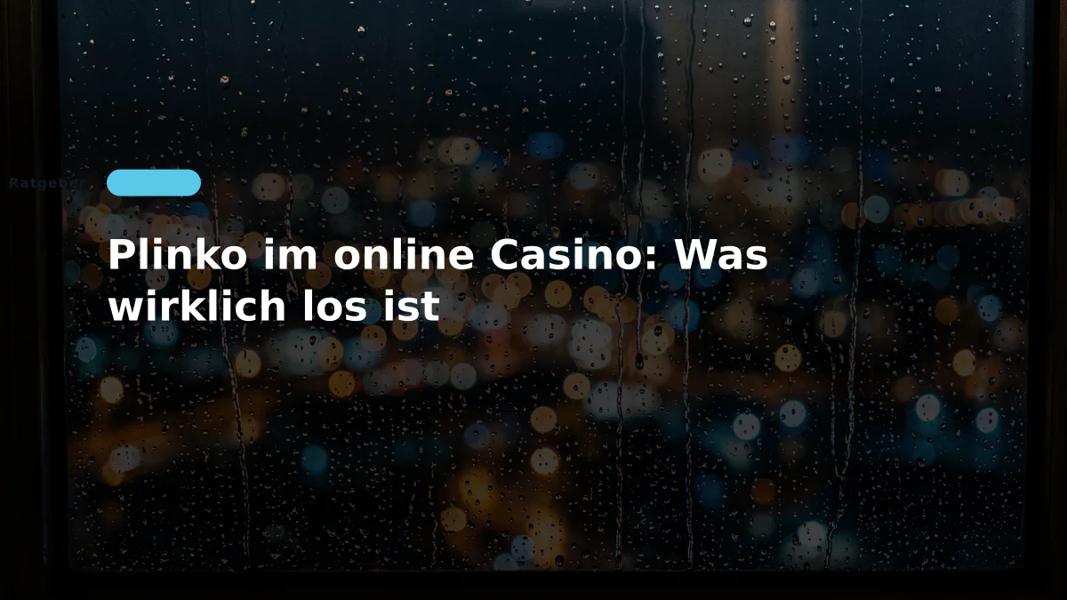 Plinko im online Casino: Was wirklich los ist