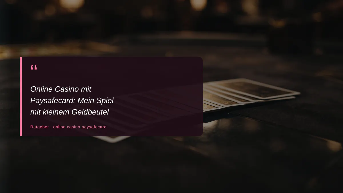 Online Casino mit Paysafecard: Mein Spiel mit kleinem Geldbeutel