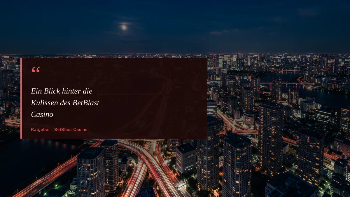 Ein Blick hinter die Kulissen des BetBlast Casino