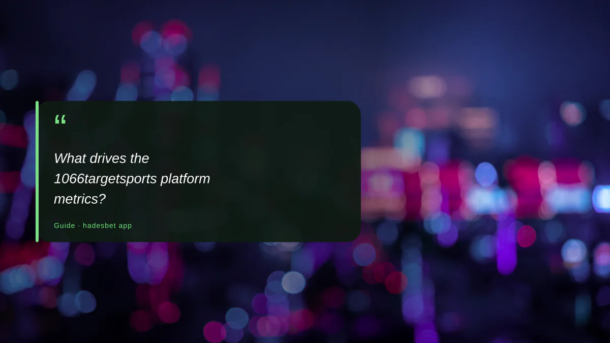 What drives the 1066targetsports platform metrics?