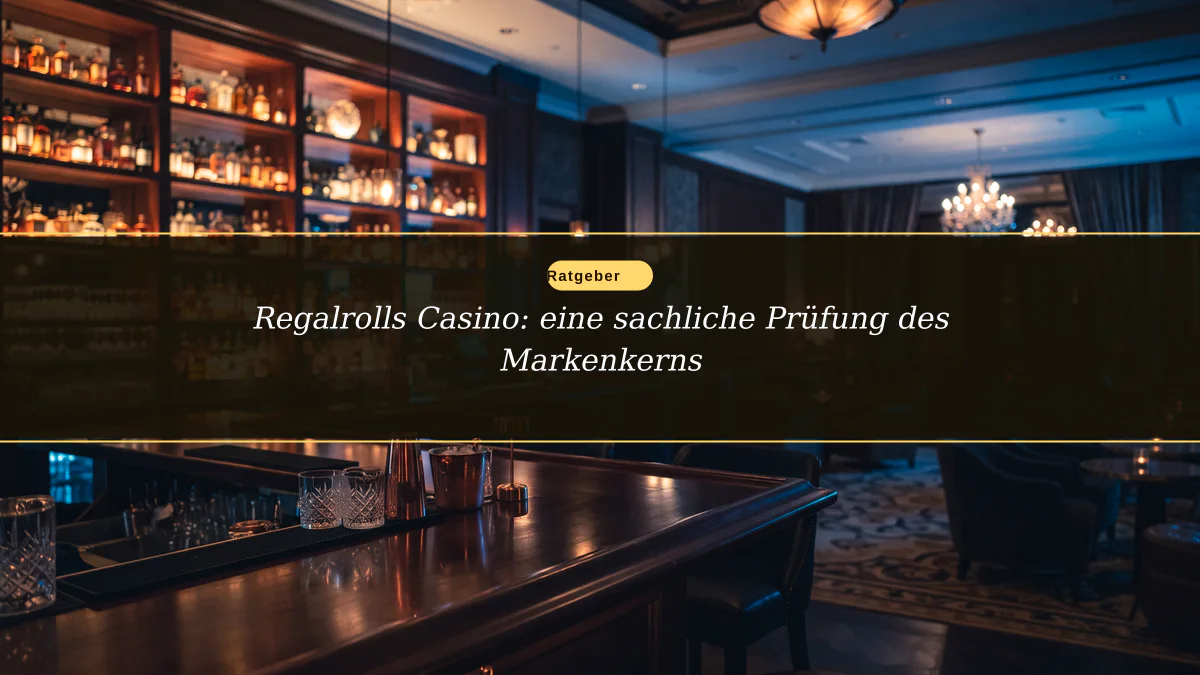Regalrolls Casino: eine sachliche Prüfung des Markenkerns