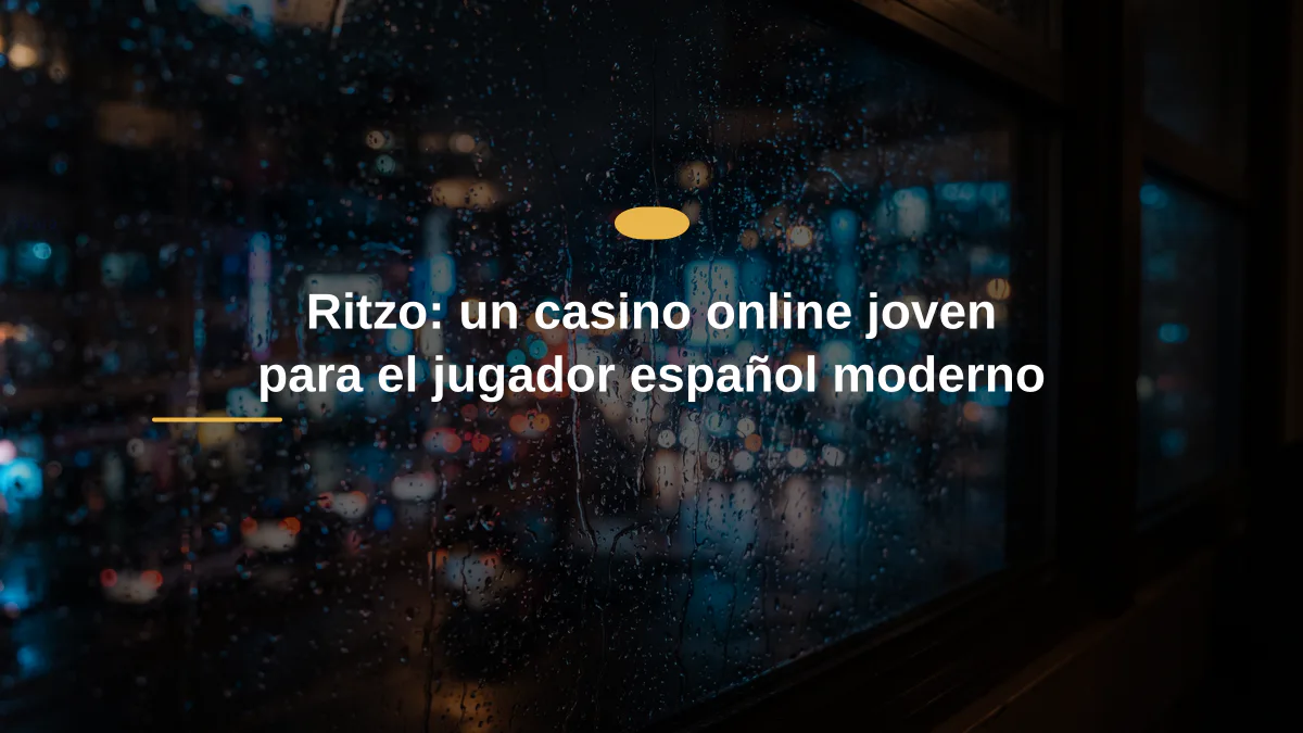Ritzo: un casino online joven para el jugador español moderno