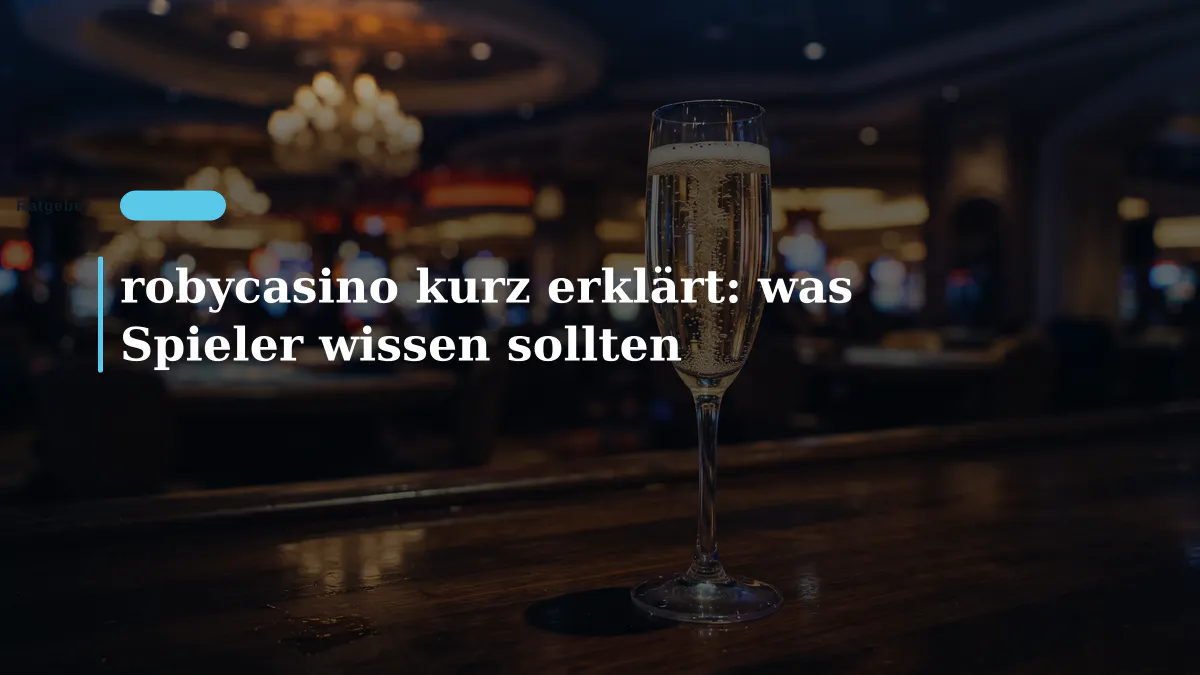 robycasino kurz erklärt: was Spieler wissen sollten