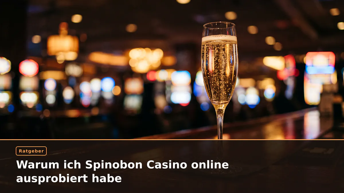 Warum ich Spinobon Casino online ausprobiert habe