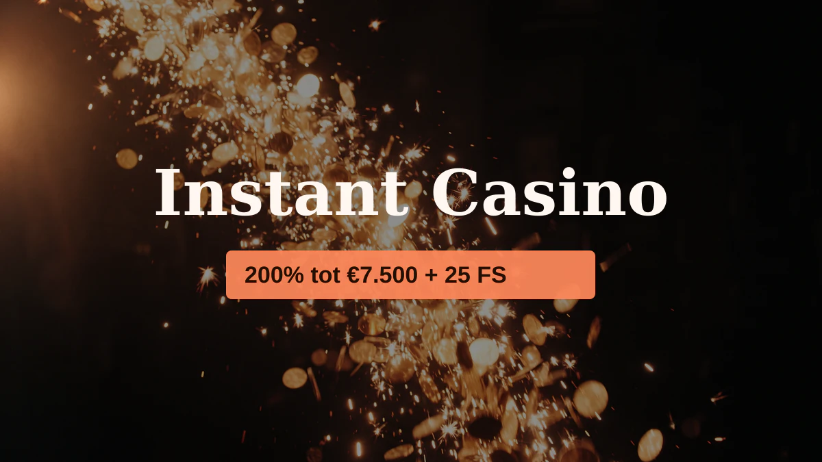 Instant Casino — welkomstbonus 200% tot €7.500 + 25 FS, betalingen: Visa, Mastercard, Sofort, Giropay, Pix