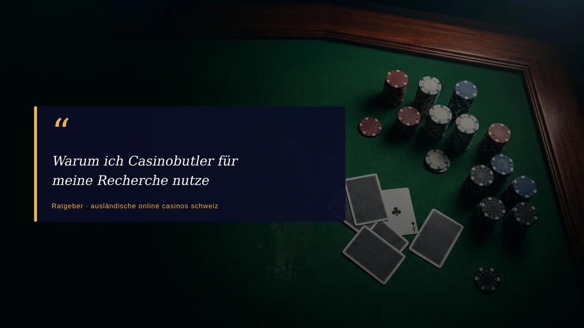 Warum ich Casinobutler für meine Recherche nutze
