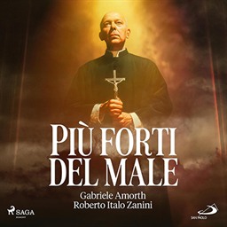 Gabriele Amorth, Roberto Italo Zanini – Più forti del male꞉ Il demonio꞉ riconoscerlo, vincerlo, evitarlo (2025) (mp3 – 128 kbps)