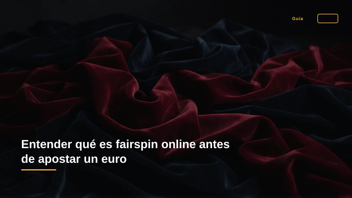 Entender qué es fairspin online antes de apostar un euro