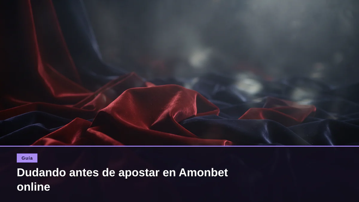 Dudando antes de apostar en Amonbet online