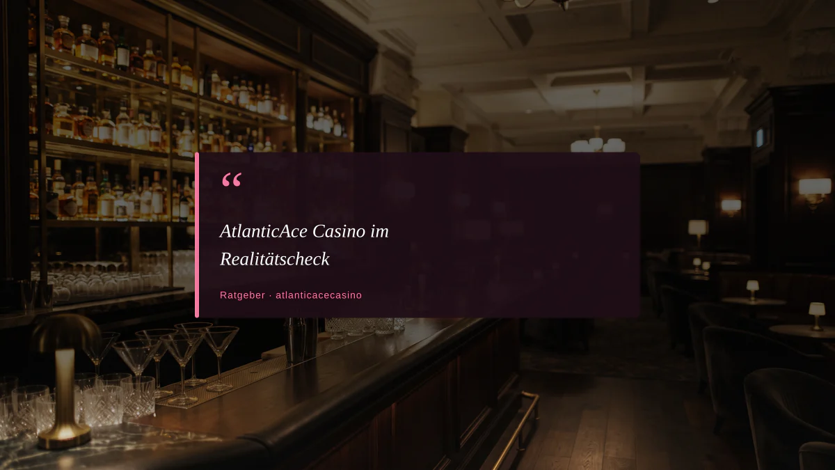 AtlanticAce Casino im Realitätscheck
