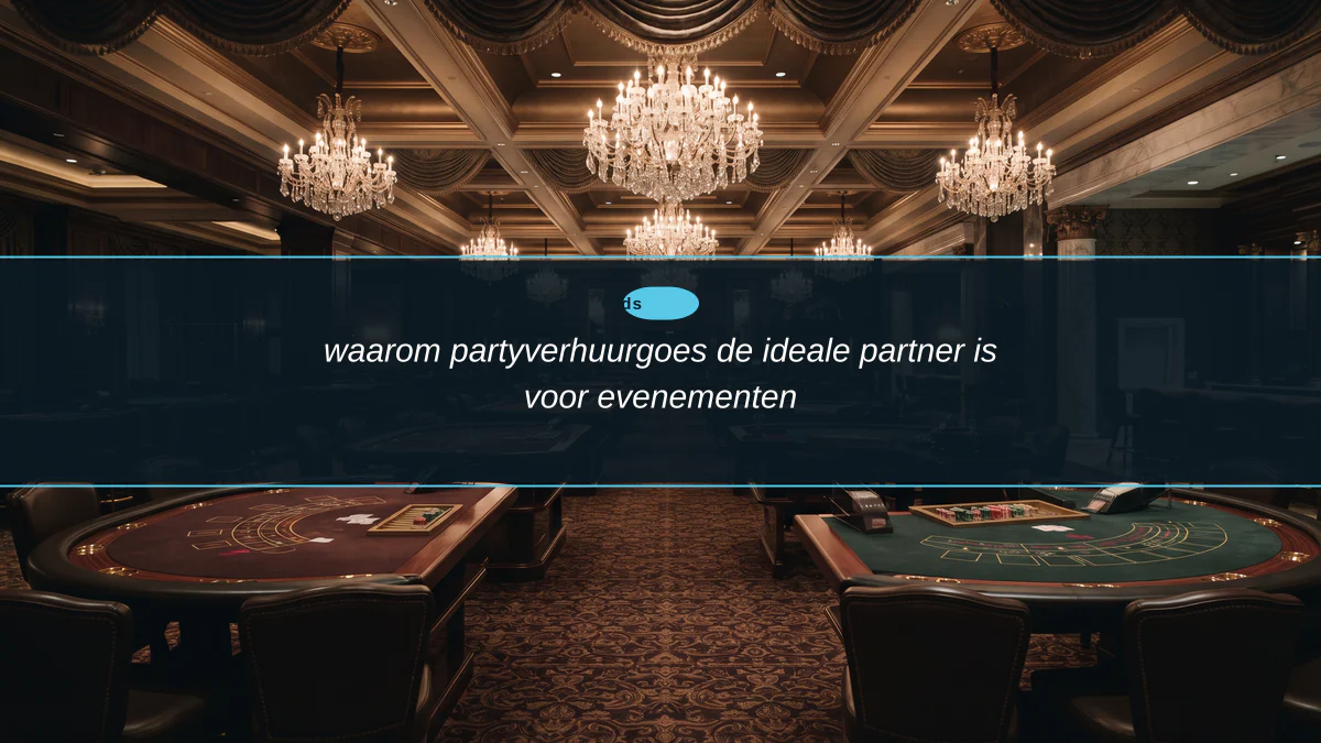 waarom partyverhuurgoes de ideale partner is voor evenementen