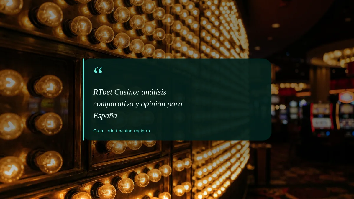 RTbet Casino: análisis comparativo y opinión para España