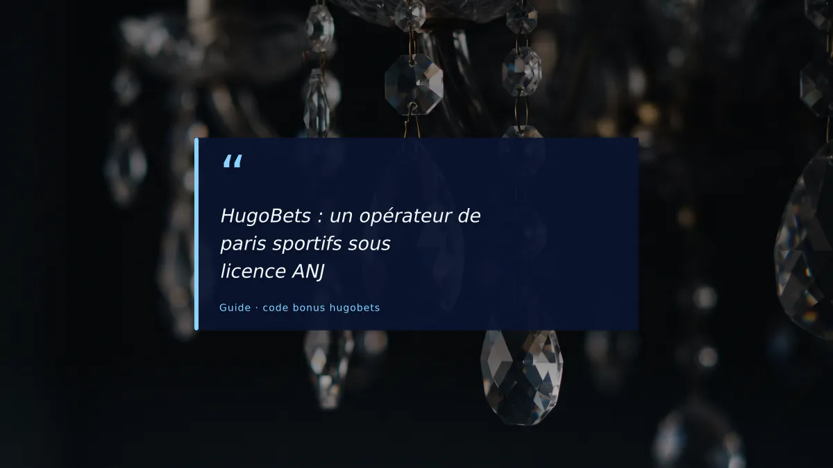 HugoBets : un opérateur de paris sportifs sous licence ANJ 1 HugoBets : un opérateur de paris sportifs sous licence ANJ