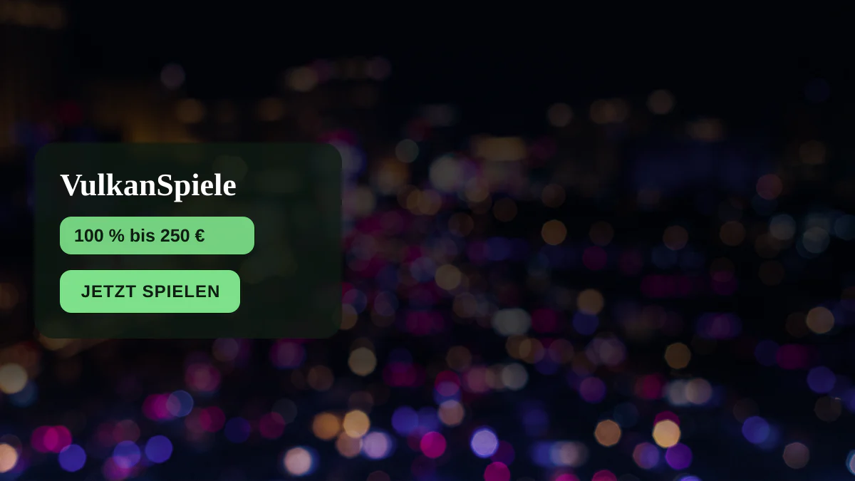 VulkanSpiele Casino — Willkommensbonus 100 % bis 250 € + 250 FS