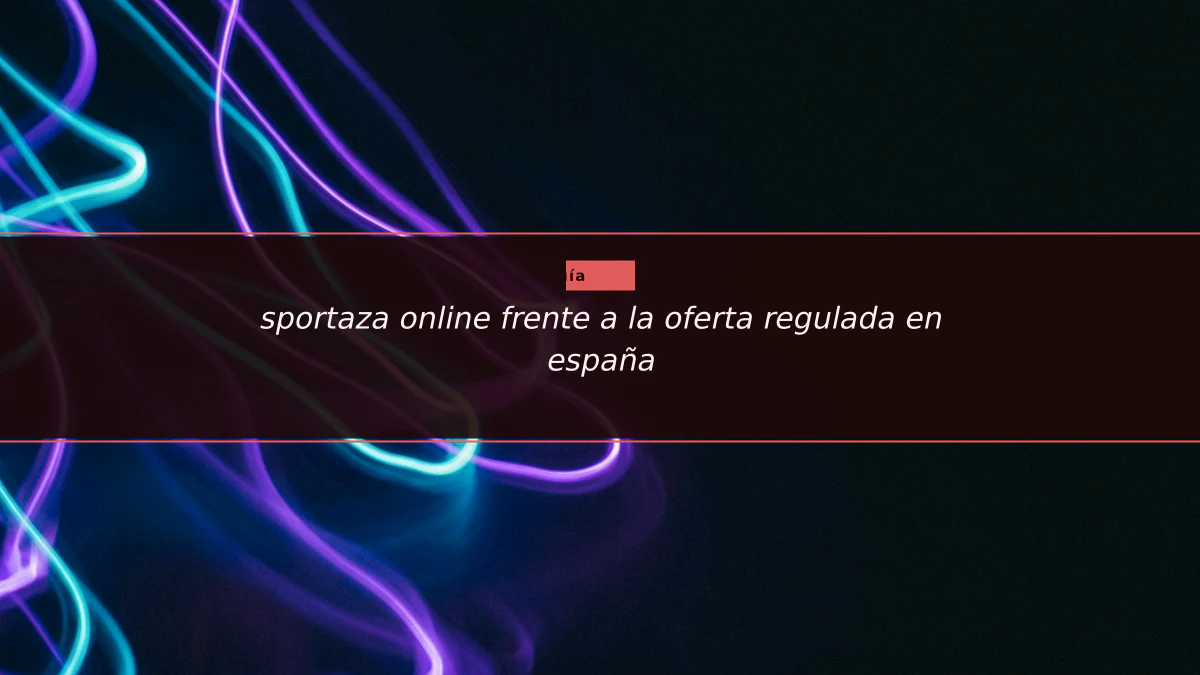 sportaza online frente a la oferta regulada en españa