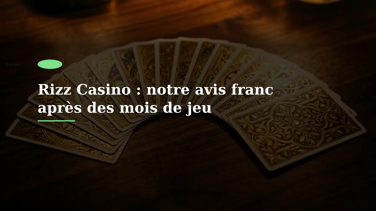 Rizz Casino : notre avis franc après des mois de jeu
