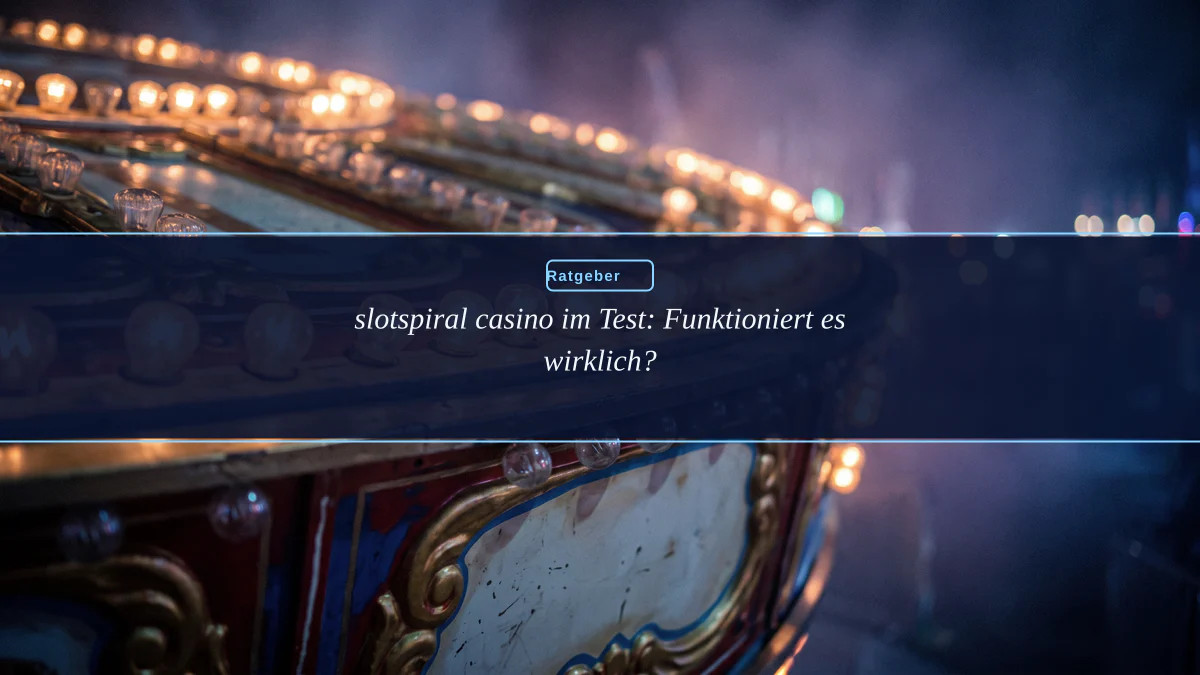 slotspiral casino im Test: Funktioniert es wirklich?