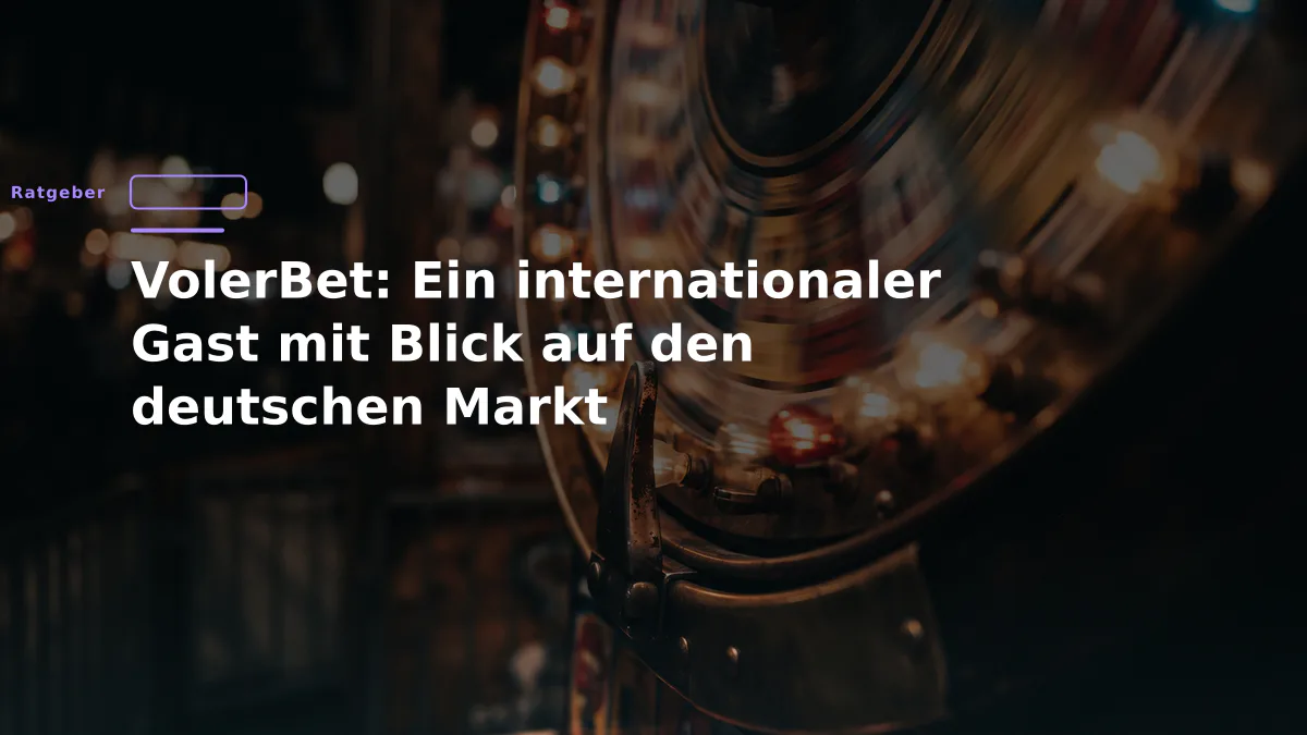 VolerBet: Ein internationaler Gast mit Blick auf den deutschen Markt