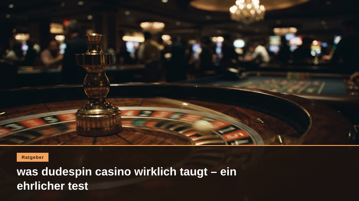 was dudespin casino wirklich taugt – ein ehrlicher test