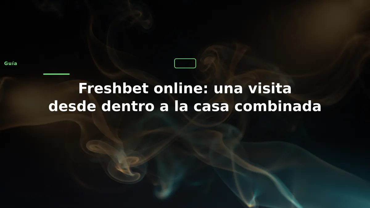 Freshbet online: una visita desde dentro a la casa combinada