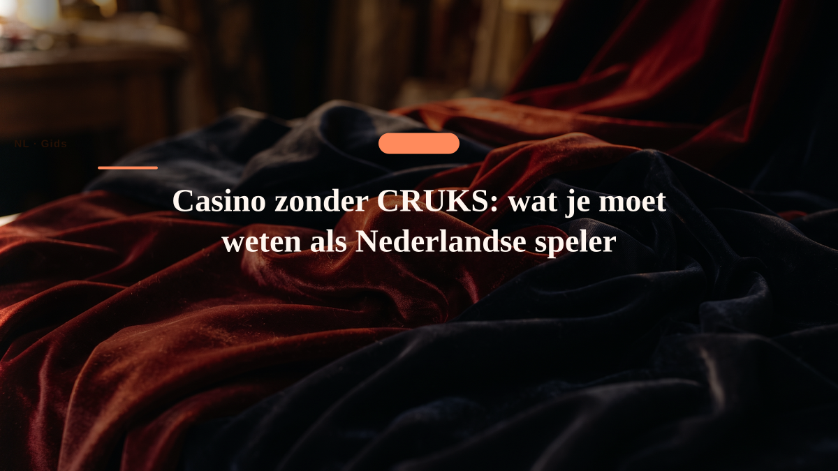 Casino zonder CRUKS: wat je moet weten als Nederlandse speler