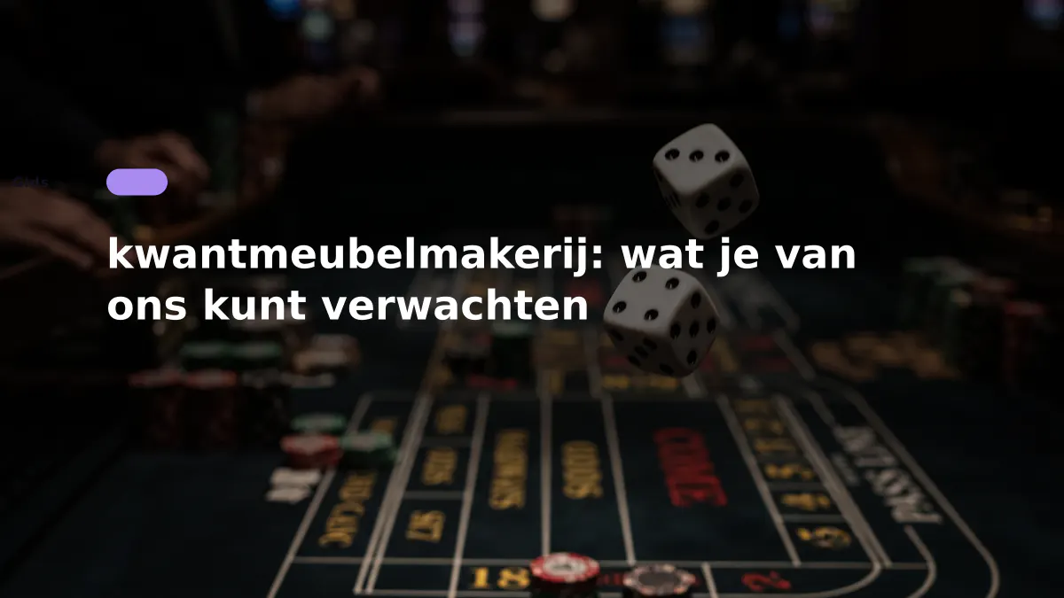 kwantmeubelmakerij: wat je van ons kunt verwachten