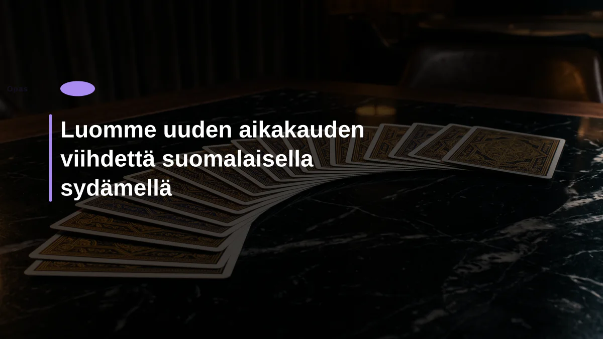 Luomme uuden aikakauden viihdettä suomalaisella sydämellä