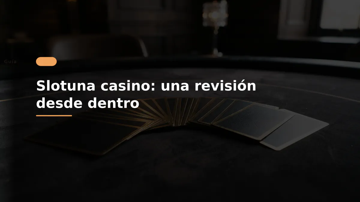 Slotuna casino: una revisión desde dentro