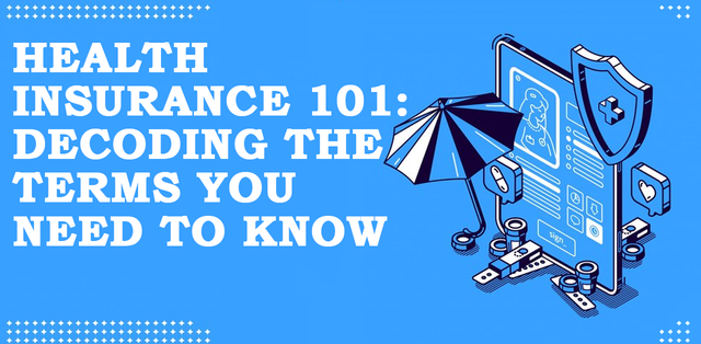 Health-Insurance-101-Decoding-the-Terms-You-Need-to-Know