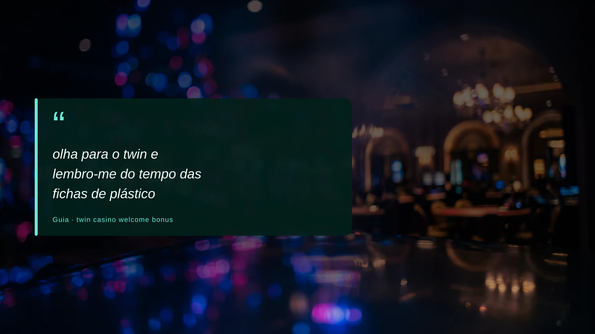 olha para o twin e lembro-me do tempo das fichas de plástico