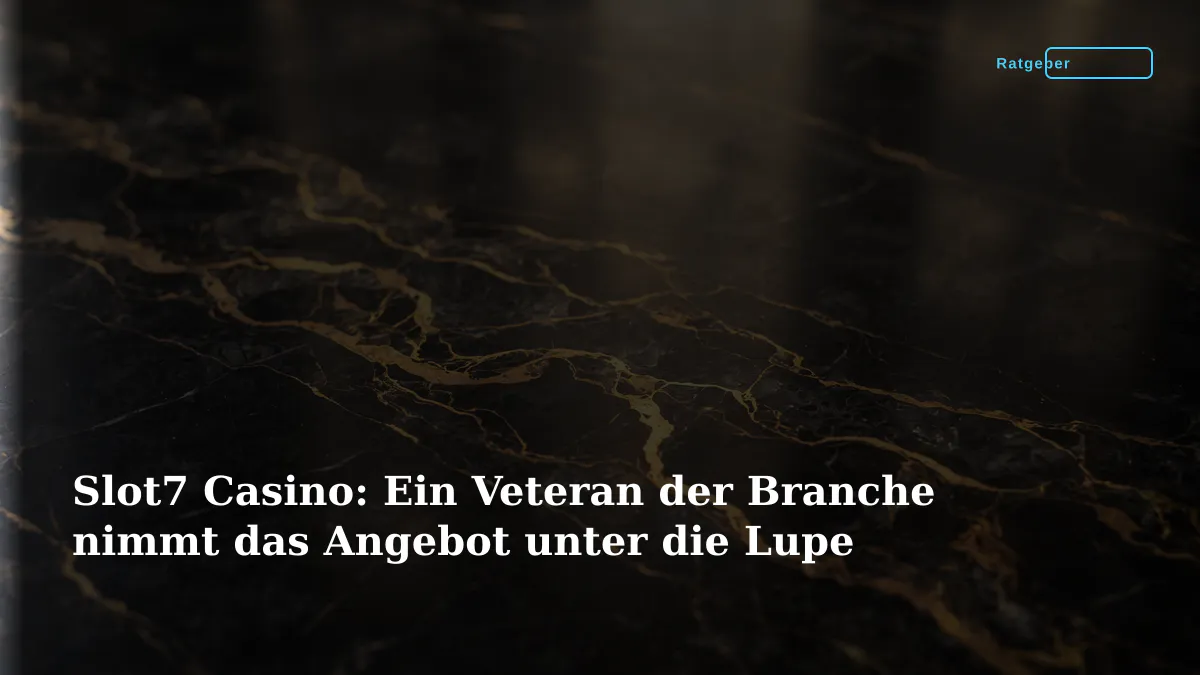 Slot7 Casino: Ein Veteran der Branche nimmt das Angebot unter die Lupe