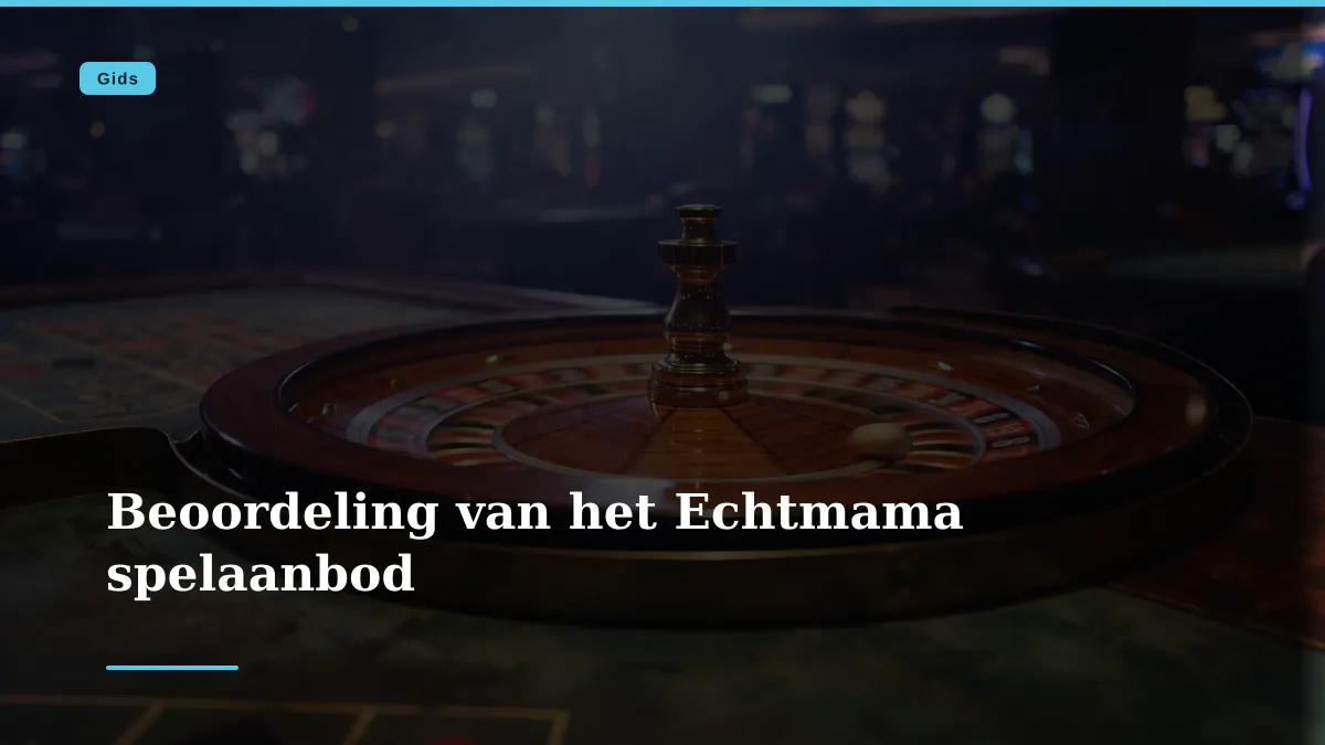 Beoordeling van het Echtmama spelaanbod