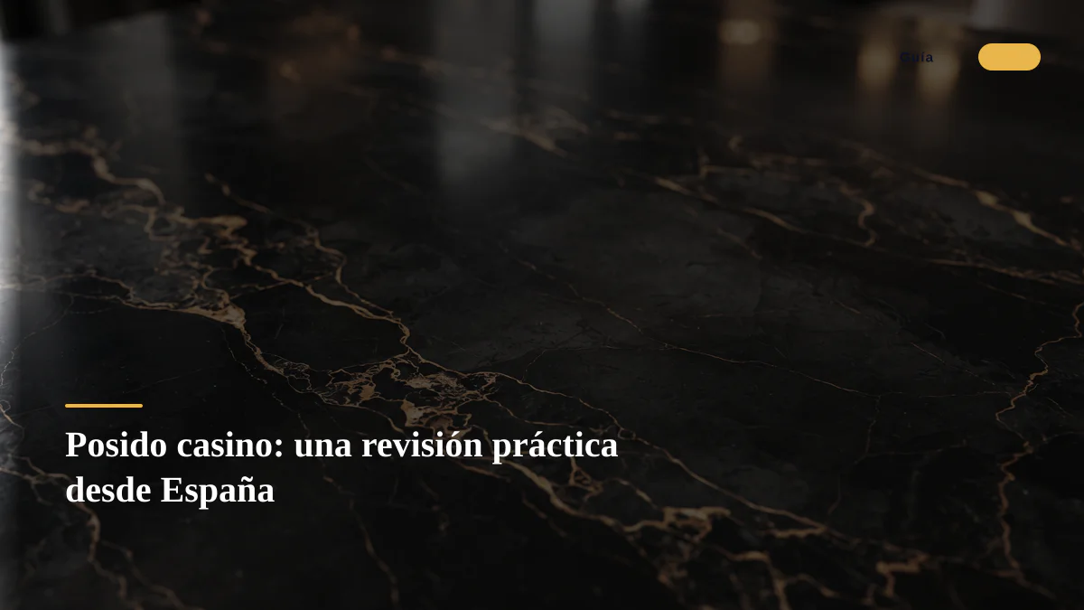 Posido casino: una revisión práctica desde España