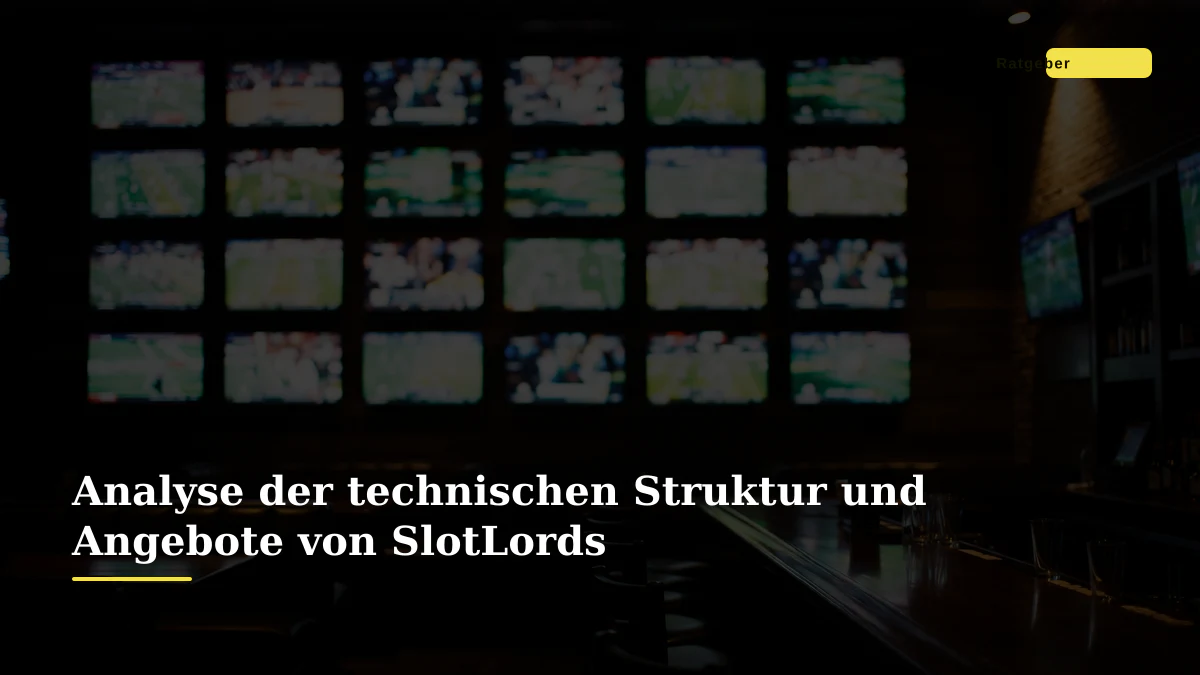 Analyse der technischen Struktur und Angebote von SlotLords